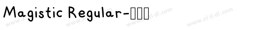 Magistic Regular字体转换 Magistic Regular字体转换